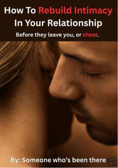 How To Rebuild Intimacy In Your Relationship