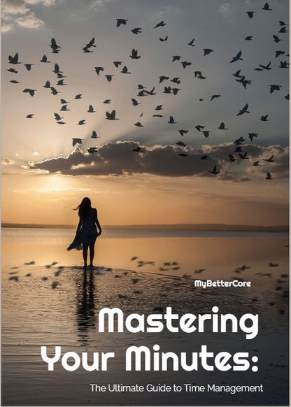 Mastering Your Minutes: The Ultimate Guide to Time Management